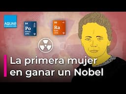 MARIE CURIE fue la primer mujer en ganar un PREMIO NOBEL