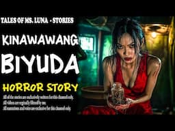 KINAWAWANG BIYUDA | Kulam True Story