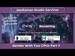 What is the Best GPU for VRAY in Maya and 3D Max. Dual GPUs Part 3