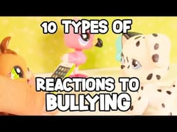 10 Types of Reactions to BULLYING!