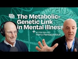 Exploring the Link Between Genetics and Brain Metabolism in Psychiatry with Dr. Harry Pantazopoulos