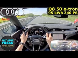 2024 Audi Q8 50 e-tron 340 PS 🚀 TOP SPEED Autobahn POV | No Speed Limit | Electric Consumption kWh