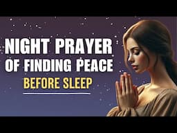 Finding Peace Before Sleep: A Heartfelt Night Prayer