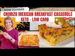 Easy to Make Chorizo Mexican Breakfast Casserole