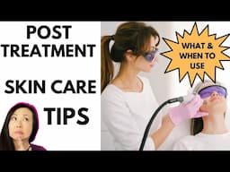 Post Treatment Skin Care Tips (LASER, PEELS, MICRONEEDLING, MICRODERMABRASION, PLASTIC SURGERY)