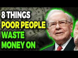 Warren Buffett: "8 Things Poor People Waste Money On!" (MUST LEARN ASAP) | Financial Education