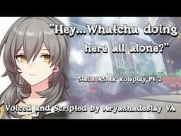 Stelle Talks to You When You're Alone: Stelle ASMR Roleplay Pt 2 [F4A][Honkai Star Rail]