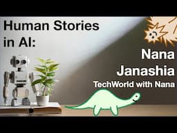 Human Stories in AI: Nana Janashia@TechWorld With Nana