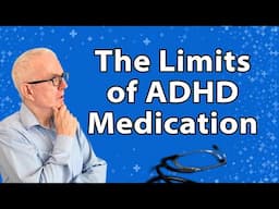 The Limits of ADHD Medication