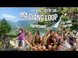 Realities of the Ha Giang Loop / accidents, cultural friction and friendships