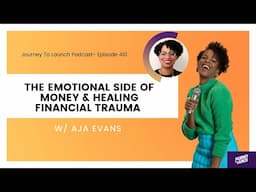 410: The Emotional Side of Money & Healing Financial Trauma with Aja Evans