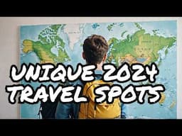 Top 10 Unique Travel Destinations You Must Visit in 2024!