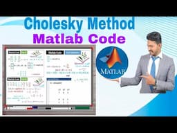 Cholesky Method|L*L^T && U*U^T Decomposition With Matlab Code|Algorithm Output Table Form|Lecture 13