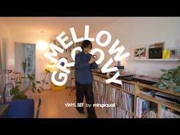 Mellow Groovy Soul Funk Vinyl Mix Ⅳ by mingsquall [4K]