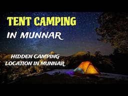 TENT CAMPING IN MUNNAR ⛺ | HIDEEN CAMPING LOCATION IN MUNNAR