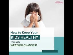 How to Keep Your Kids Healthy Through Weather Changes?