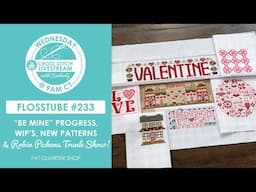 LIVE: "Be Mine" 2025 Stitching Progress, Robin Pickens Trunk Show & New Patterns! - FlossTube #233