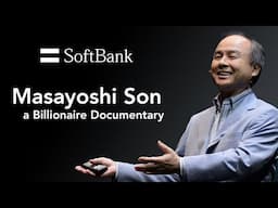 Masayoshi Son - Billionaire Documentary - Investor, Visionary, Risk Taker, Innovations, SoftBank