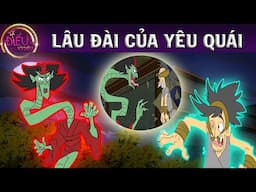 LÂU ĐÀI CỦA YÊU QUÁI - TRUYỆN CỔ TÍCH - QUÀ TẶNG CUỘC SỐNG - KHOẢNG KHẮC KỲ DIỆU - PHIM HOẠT HÌNH