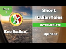 Learn Italian with Tales: By Plane - Intermediate Level - Bee Italian