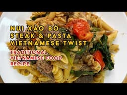 Delicious Steak & Pasta Recipe with a Vietnamese Twist | Nui Xao Bo