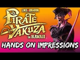 Like A Dragon: Pirate Yakuza in Hawaii - Hands on impressions and spoiler free footage!