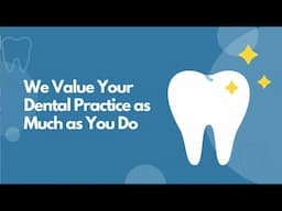 We Value Your Dental Practice as Much as You Do