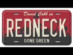 Redneck Gone Green: What is to be done?