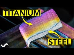 Welding Titanium to Steel: Part 2