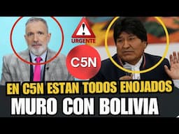 💥EN C5N ESTAN TODOS ENOJADOS POR EL MURO QUE QUIERE CONSTRUIR MILEI EN LA FRONTERA CON BOLIVIA💥