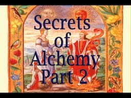 Secrets of Alchemy and it's symbols. Part 2 of 7