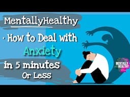 #mentallyhealthy • How to Deal with Anxiety in 5 Minutes or Less • for keeping Mental Health •