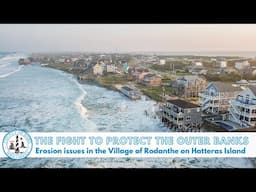 "Erosion in Rodanthe: The Fight to Protect the Outer Banks"