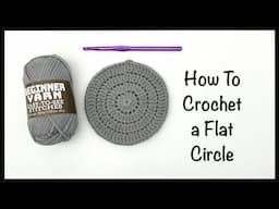 How to Crochet a Flat Circle | How to Crochet a Flat Round | How to Crochet In Rounds