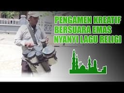 [Subhanallah] Pengamen Kreatif Suara Emas Nyanyi Lagu Religi