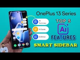 OnePlus 13 Series : Top 5 AI Features In Smart Sidebar