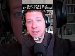 Self-hate is a form of narcissism