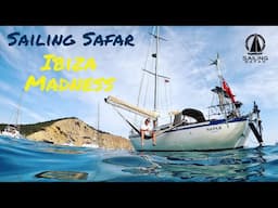 Sailing Safar  Ep 11 - Ibiza Madness