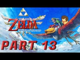 Legend Of Zelda : Skyward Sword | Part 13