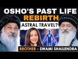 PAST LIFE -ASTRAL TRAVEL & REBIRTH: OSHO RAJNEESH'S BROTHER - PERSONAL EXPERIENCES!  @preetikarao712