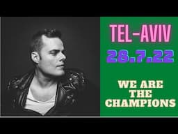 Marc Martel singing - We Are The Champions @Tel-Aviv 28.7.2022 (fan cam)