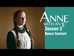 Anne with an E - Bonus Content! (Season 3)