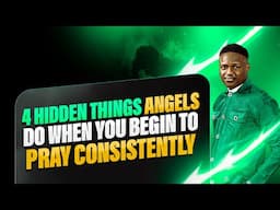 4 Hidden Things Angels Do When You Begin to Pray Consistently | Prayer Life | Joshua Generation