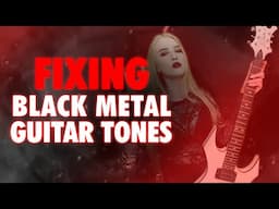 The Hidden FLAW in Black Metal Guitar Tones