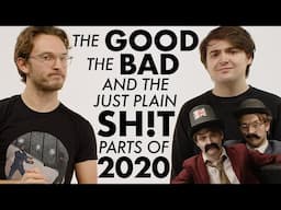 The Good The Bad & The Just Plain SH!T Parts of 2020