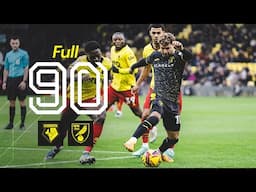 FULL 90 | Watford v Norwich City