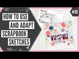 Scrapbooking Sketch Support #35 | Learn How to Use and Adapt Scrapbook Sketches | How to Scrapbook