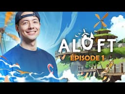 JE PRENDS LE LARGE VERS DES ÎLES FLOTTANTES ! ► ALOFT #1