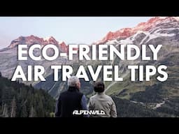 Eco-Friendly Air Travel Tips | Alpenwild