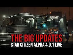 Star Citizen Alpha 4.0.1 - You Need To Know This - THE BIG UPDATES